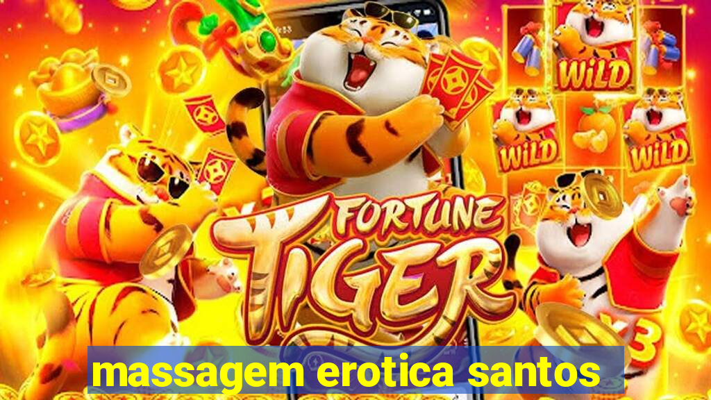 massagem erotica santos